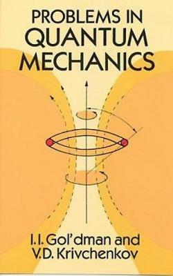 Problems in Quantum Mechanics - I. I. Gol'dman,Vladimir Dmitrievich Krivchenkov - cover