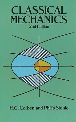 Classical Mechanics: 2nd Edition - H.C. Corben - 2