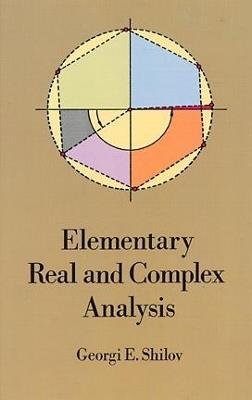 Elementary Real and Complex Analysis - Georgi E. Shilov - cover