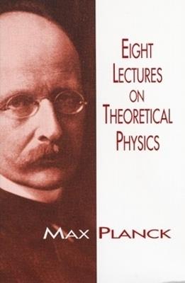 Eight Lectures on Theoretical Physics - Max Planck - cover