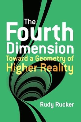The Fourth Dimension: Toward a Geometry of Higher Reality - Rudy Rucker - cover