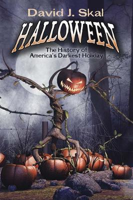 Halloween: The History of America’s Darkest Holiday - David Skal - cover