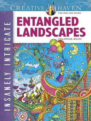 Creative Haven Insanely Intricate Entangled Landscapes Coloring Book - Angela Porter - cover