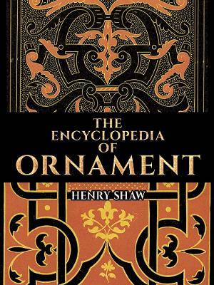 Encyclopedia of Ornament - Henry Shaw - cover