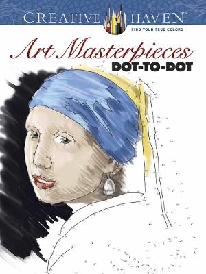 Creative Haven Art Masterpieces Dot-to-Dot - Peter Donahue - cover
