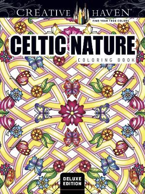 Creative Haven Deluxe Edition Celtic Nature Designs Coloring Book - Cari Buziak - cover