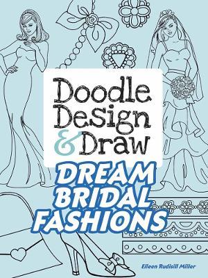 Doodle Design & Draw Dream Bridal Fashions - Eileen Miller - cover