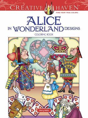 Creative Haven Alice in Wonderland Designs Coloring Book - Creative Haven,Marty Noble - cover
