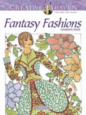 Creative Haven Fantasy Fashions Coloring Book - Ming-Ju Sun - cover