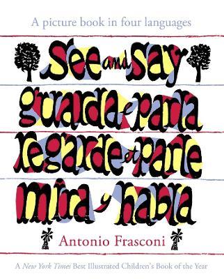 See and Say: A picture book in four languages - Antonio Frasconi - cover