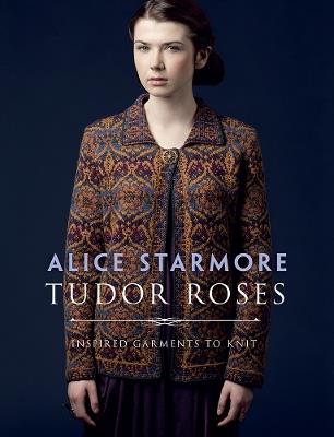 Tudor Roses - Alice Starmore - cover