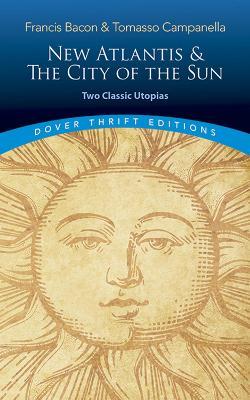 The New Atlantis and The City of the Sun: Two Classic Utopias - Francis Bacon - cover