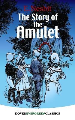 The Story of the Amulet - E. Nesbit - cover
