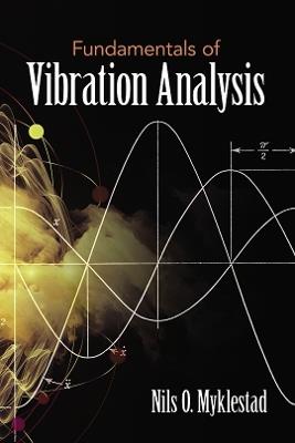 Fundamentals of Vibration Analysis - NilsO. Myklestad - cover