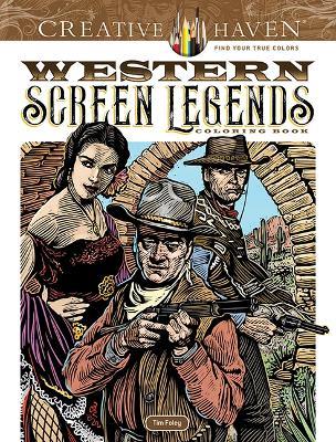 Creative Haven Western Screen Legends Coloring Book - Tim Foley - cover