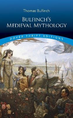 Bulfinch'S Medieval Mythology - Thomas Bulfinch - cover