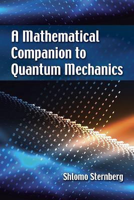 A Mathematical Companion to Quantum Mechanics - Shlomo Sternberg - cover