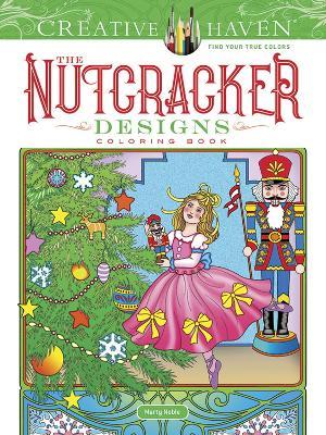 Creative Haven The Nutcracker Designs Coloring Book - Marty Noble - cover