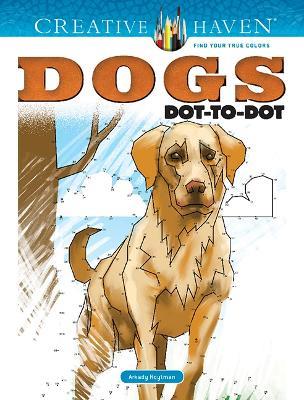 Creative Haven Dogs Dot-to-Dot - Arkady Roytman - cover