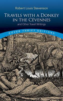 Travels with a Donkey in the CéVennes: and Other Travel Writings: And Other Travel Writings - Robert Louis Stevenson - cover