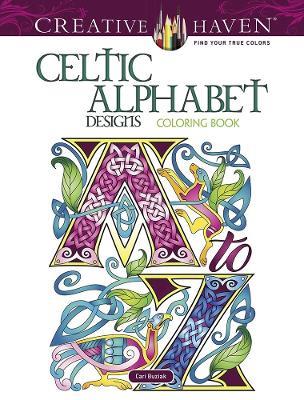 Creative Haven Celtic Alphabet Designs Coloring Book - Cari Buziak - cover