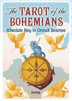 The Tarot of the Bohemians: Absolute Key to Occult Science - Papus - cover