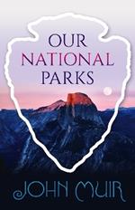 Our National Parks