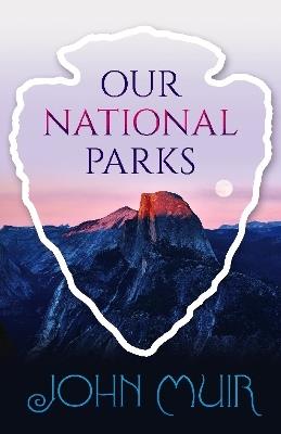 Our National Parks - John Muir - cover