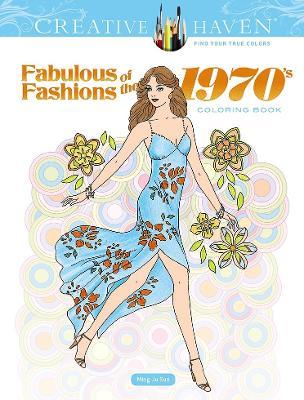 Creative Haven Fabulous Fashions of the 1970s Coloring Book - Ming-Ju Sun - cover