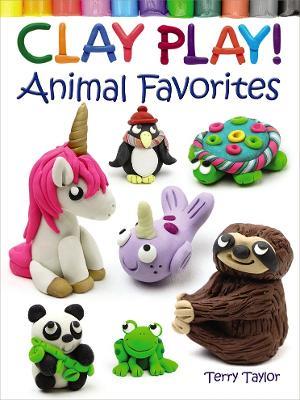 Clay Play! Animal Favorites - Terry Taylor - cover