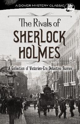 The Rivals of Sherlock Holmes: A Collection of Victorian-Era Detective Stories - G. K. Chesterton - cover