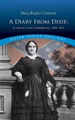 Diary from Dixie: A Journal of the Confederacy, 1860-1865