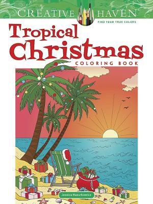 Creative Haven Tropical Christmas Coloring Book - Jessica Mazurkiewicz - cover
