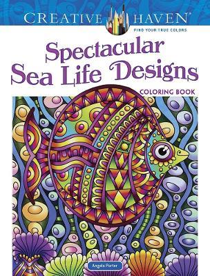 Creative Haven Spectacular Sea Life Designs Coloring Book - Angela Porter - cover
