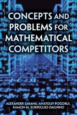 Concepts and Problems for Mathematical Competitors - Alexander Sarana,Bjorn Wittenmark - cover