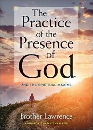 The Practice of the Presence of God: and The Spiritual Maxims