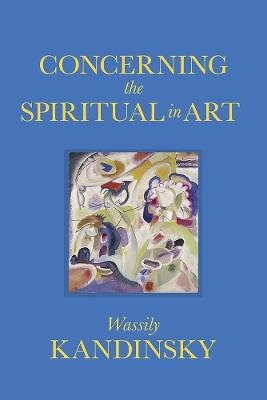 Concerning the Spiritual in Art - Wassily Kandinsky - cover