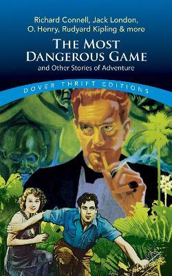 The Most Dangerous Game and Other Stories of Adventure - Richard Connell,Jack London,O. Henry - cover