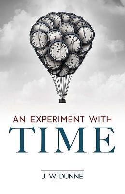 An Experiment with Time - J. W. Dunne - cover