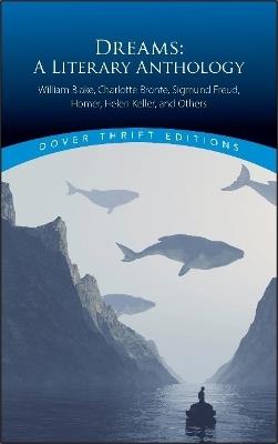 Dreams: A Literary Anthology: William Blake, Charlotte Bronte, Sigmund Freud, Homer, Helen Keller and Others - Various - cover
