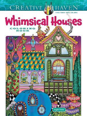 Creative Haven Whimsical Houses Coloring Book - Angela Porter - cover