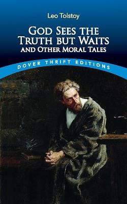 God Sees the Truth but Waits and Other Moral Tales - Leo Tolstoy - cover