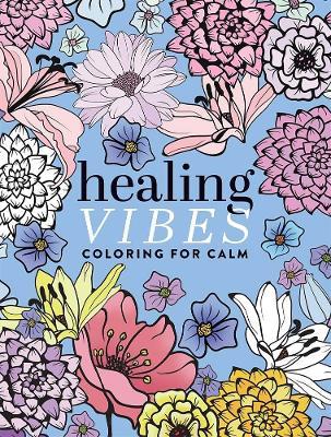 Healing Vibes: Coloring for Calm - Dover Publications - cover