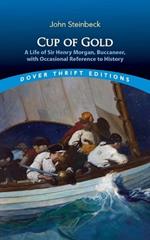Cup of Gold: A Life of Sir Henry Morgan, Buccaneer, with Occasional Reference to History