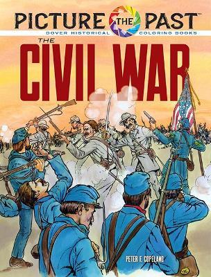 Picture the Past: the Civil War: Historical Coloring Book - Peter F. Copeland - cover