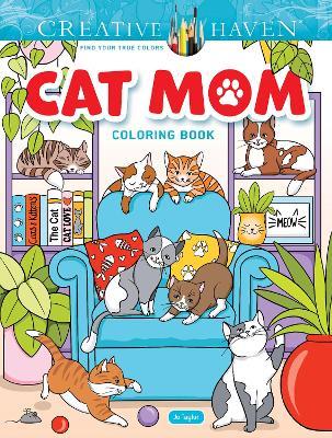 Creative Haven Cat Mom Coloring Book - Jo Taylor - cover