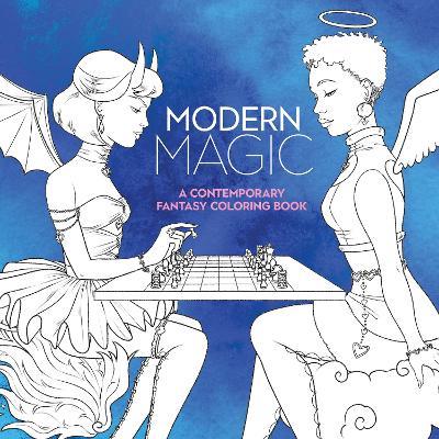 Modern Magic: A Contemporary Fantasy Coloring Book - Ana Bidault,Elena Bonotto,Hannah Konetzki - cover