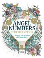 Angel Numbers Coloring Book: Discover the Wisdom of Numerology