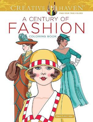 Creative Haven A Century of Fashion Coloring Book - Eileen Miller - cover
