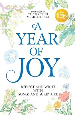 A Year of Joy: Reflect and Write with Songs and Scripture - Gaither Music Group - cover